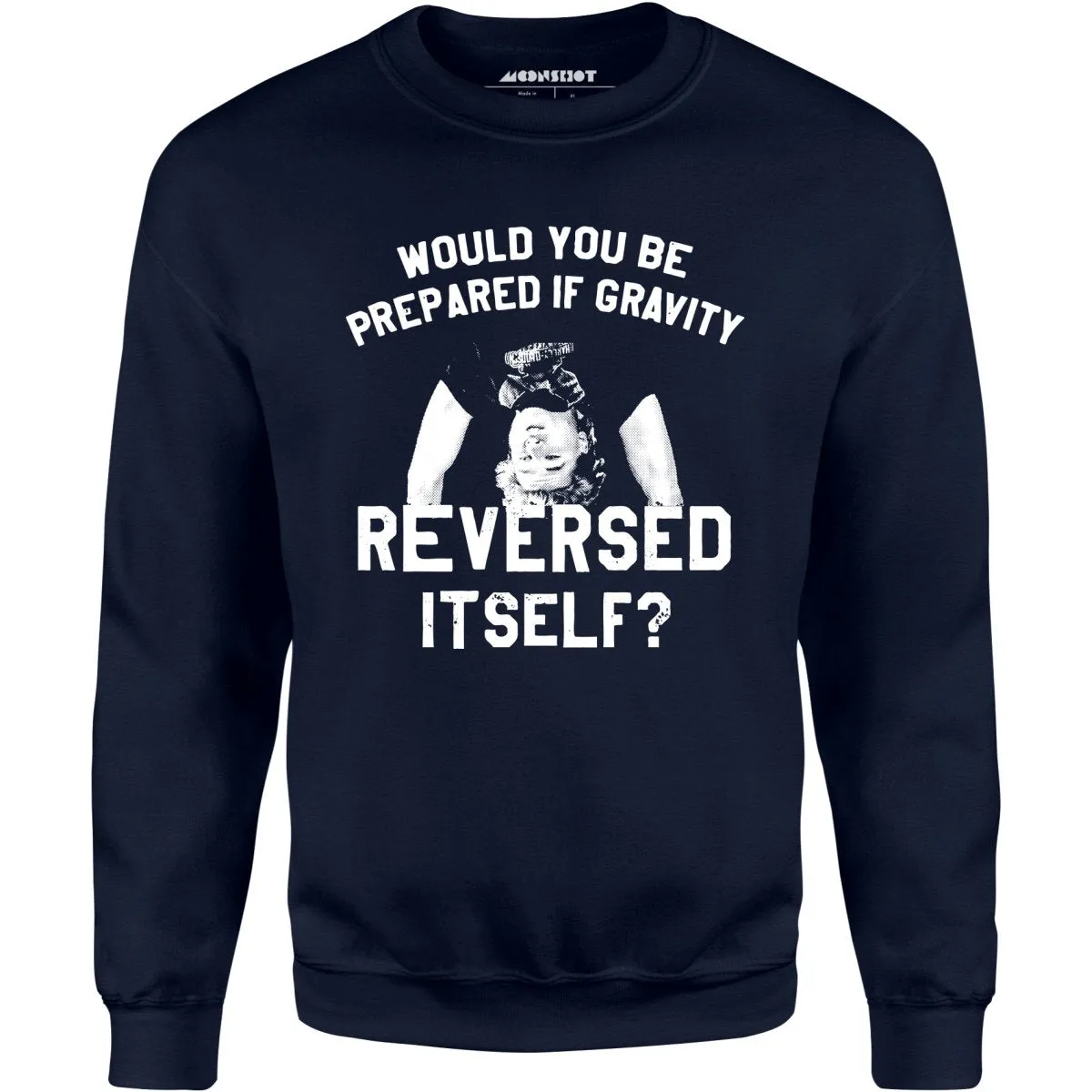 Real Genius - If Gravity Reversed Itself - Unisex Sweatshirt